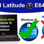 Dell Latitude E6410 Windows 10 Not Support Problem