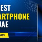 Latest mobile phones prices in UAE July 2023
